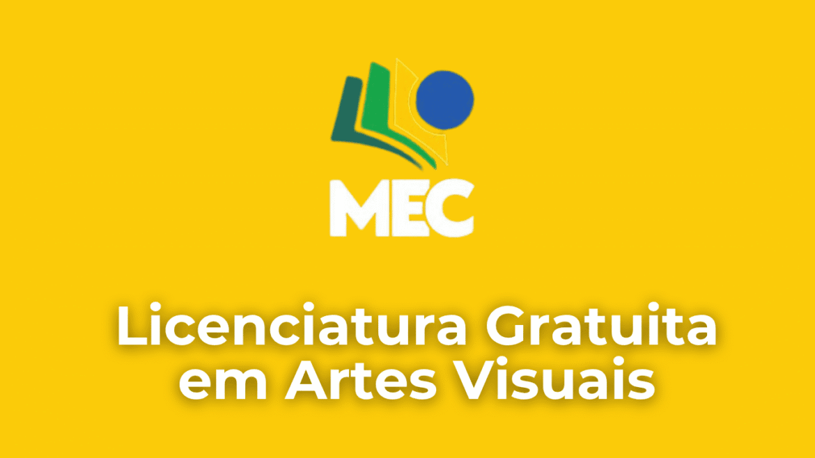 Curso Gratuito de Licenciatura em Artes Visuais: MEC Abre Novas Vagas em Todo o Brasil! - Conecta professores